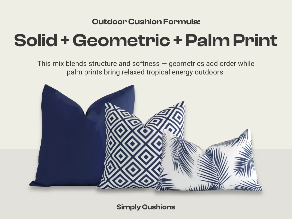 Outdoor cushion combination formula: solid + geometric + palm print. Three navy blue cushions shown demonstrating the combination formula. This mix blends structure and softness — geometrics add order while palm prints bring relaxed tropical energy outdoors.